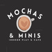 Mochas & Minis Indoor Play & Cafe