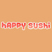 Happy Sushi