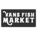 Vans Fish Market (Lafayette Rd)