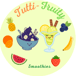 Tutti Fruity Smoothies