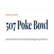 507 Poke Bowl