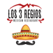 Los 3 Regios Mexican Restaurant