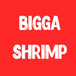 BIGGA SHRIMP