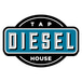 DIESEL TAP HOUSE