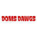 Doms Dawgs