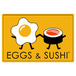 Eggs & Sushi