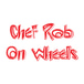 Chef Rob On Wheels