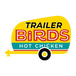 Catering by Trailer Birds Hot Chicken