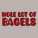 Hole Lot Of Bagels