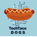 TechTaco Dogs