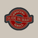 Slide in Mart and Grill-