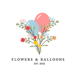 Flowers & Balloons