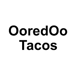 OoredOo Tacos