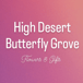 High Desert Butterfly Grove