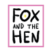 Fox and The Hen