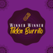 Winner Winner Tikka Burrito