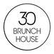 30 BRUNCH HOUSE