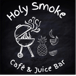 Holy Smoke Cafe & Juice Bar