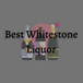 BEST WHITESTONE LIQUOR