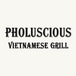 Pholuscious Vietnamese Grill