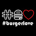 #Burgerlove