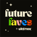 Future Faves by WeStock