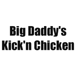 Big Daddy's Kick'n Chicken