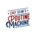 Chef Sean's Poutine Machine