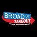 Broad Street Takeout