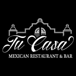 Tu Casa Mexican Restaurant Bar