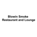 Blowin Smoke Restaurant and Lounge