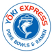 Yoki Express Poke Bowl and Ramen