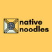 Native Noodles