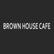 BROWN HOUSE CAFE