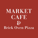 MARKET CAFE & BRICK OVEN PIZZERIA-