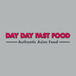 DAY DAY FAST FOOD