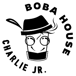 BOBA HOUSE by Charlie jr.