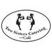 Two Sisters Catering and Cafe