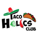 Taco-Holics Club