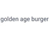 golden age burger