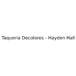 Taqueria Decolores - Hayden Hall