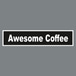 Awesome Coffee