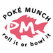 Poke Munch