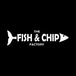 The Fish and Chip Factory