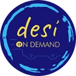 Desi on Demand