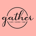 Gather Cafe Bistro Bar