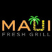 Maui Fresh Grill