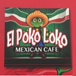 EL POKO LOKO MEXICAN CAFE