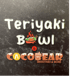 teriyaki bowl & Cocobear