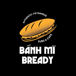 Banh Mi Bready